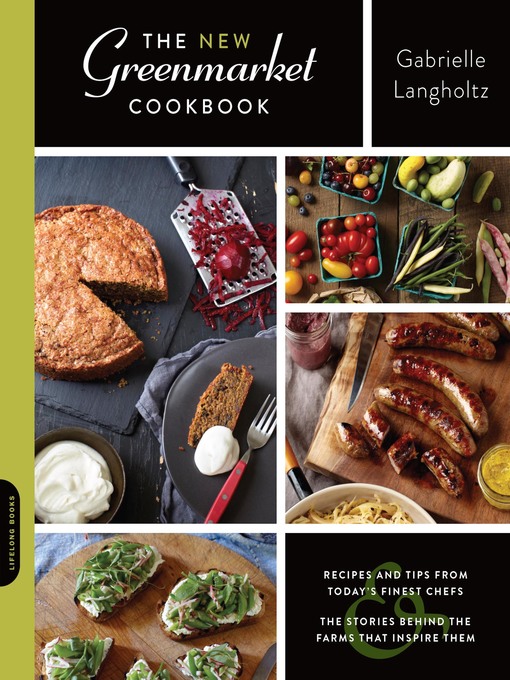 Title details for The New Greenmarket Cookbook by Gabrielle Langholtz - Available